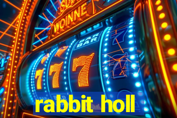 rabbit holl