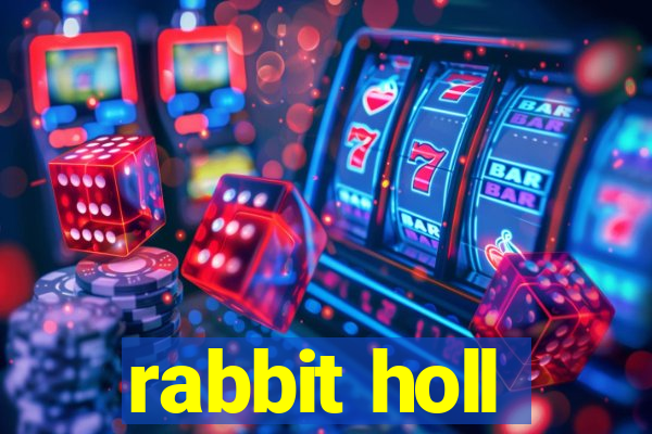 rabbit holl