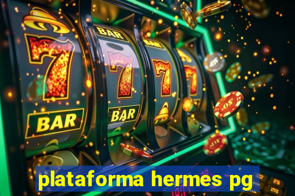 plataforma hermes pg