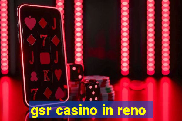 gsr casino in reno