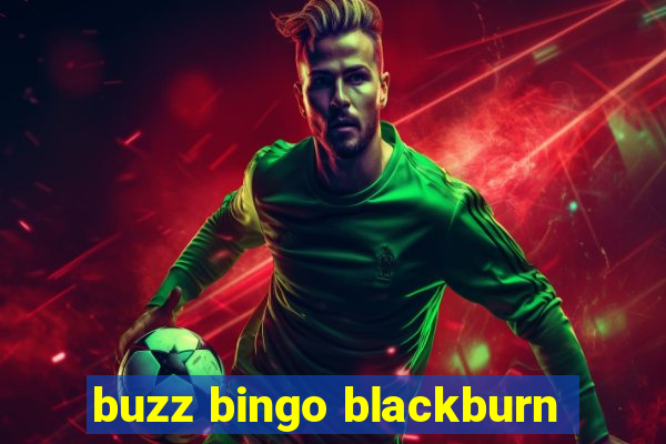 buzz bingo blackburn