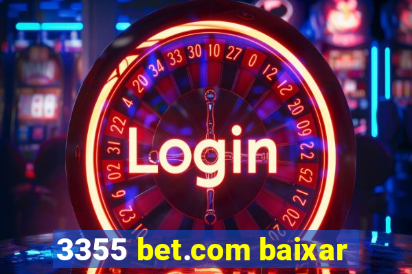 3355 bet.com baixar