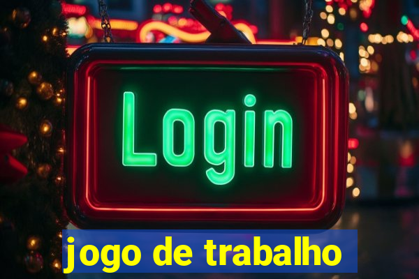 jogo de trabalho