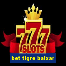 bet tigre baixar