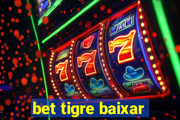 bet tigre baixar