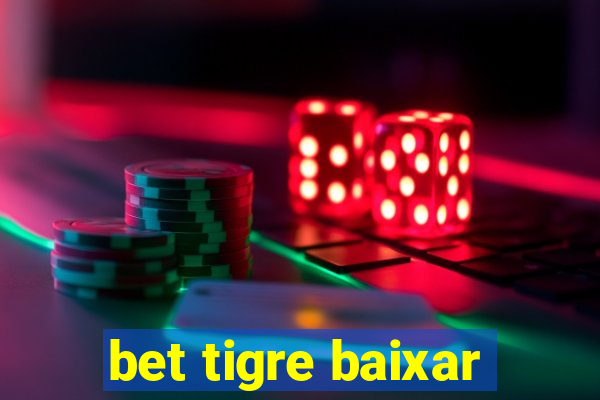 bet tigre baixar