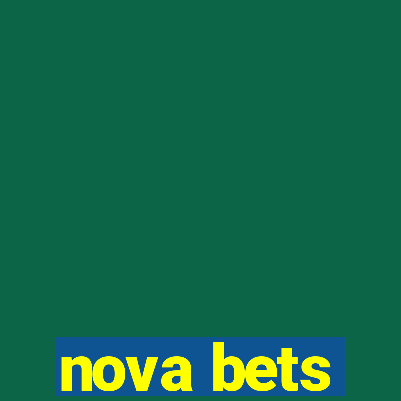 nova bets