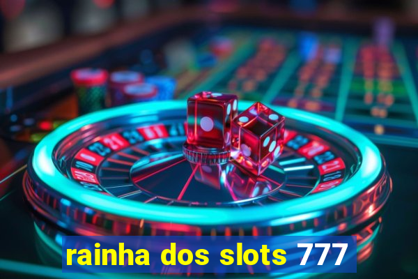 rainha dos slots 777