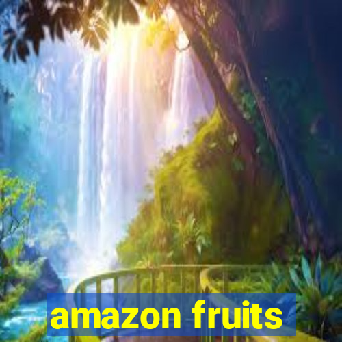 amazon fruits