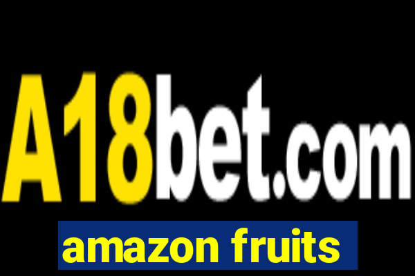 amazon fruits