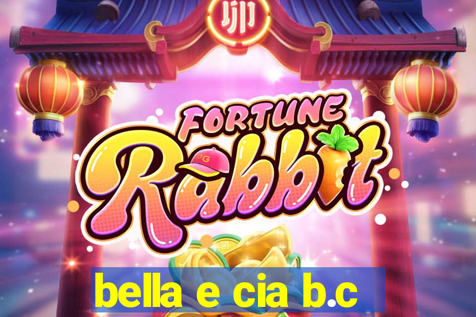 bella e cia b.c