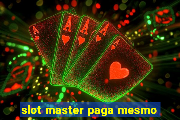 slot master paga mesmo