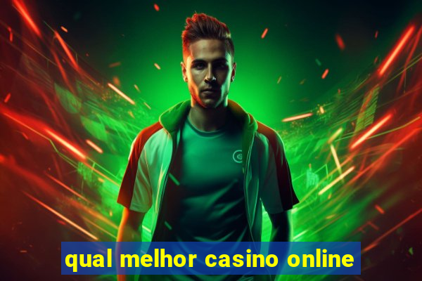 qual melhor casino online