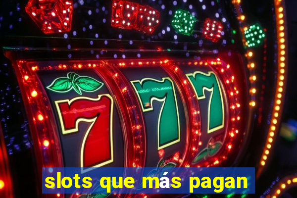 slots que más pagan