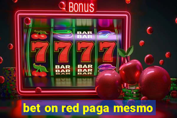 bet on red paga mesmo