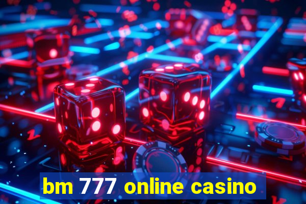 bm 777 online casino