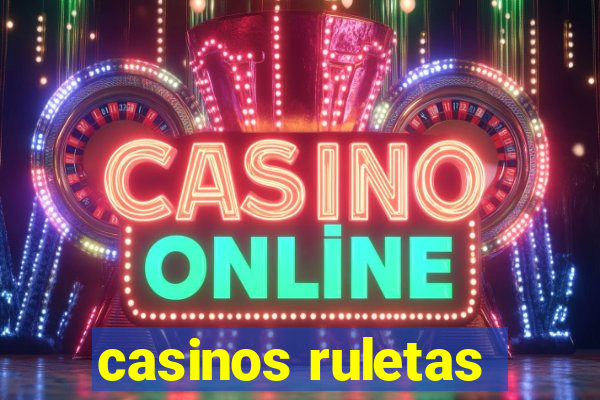 casinos ruletas