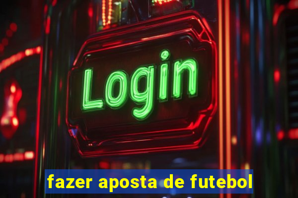 fazer aposta de futebol