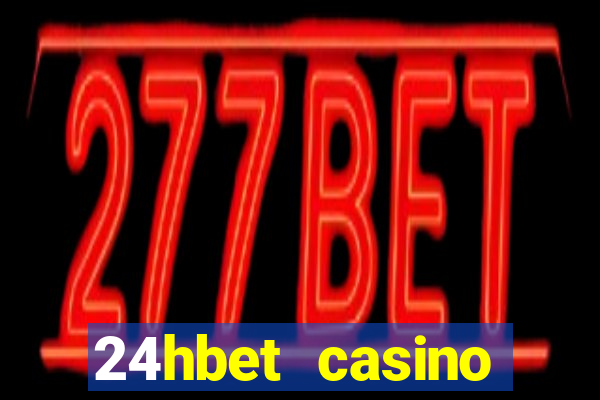 24hbet casino игровые автоматы