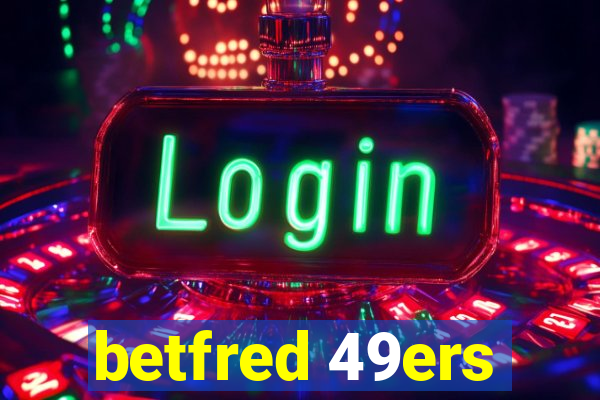 betfred 49ers