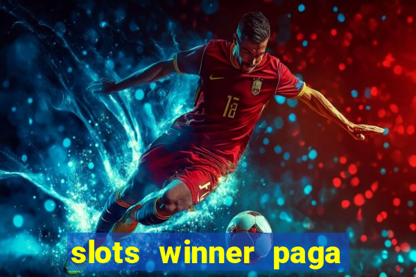 slots winner paga de verdade