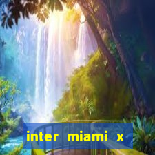 inter miami x cincinnati palpite