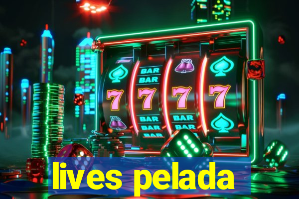 lives pelada