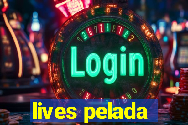 lives pelada