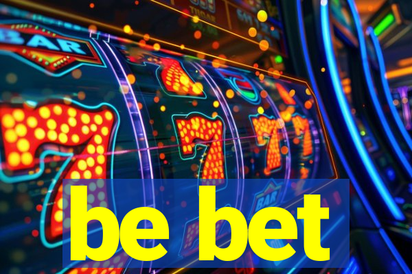 be bet