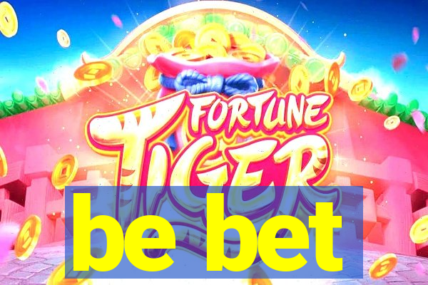 be bet