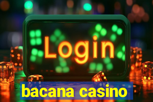 bacana casino