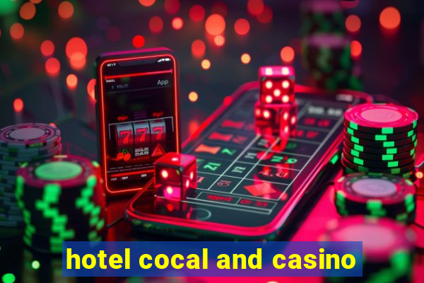 hotel cocal and casino