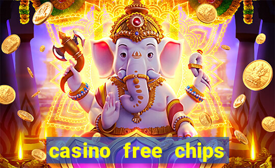 casino free chips no deposit