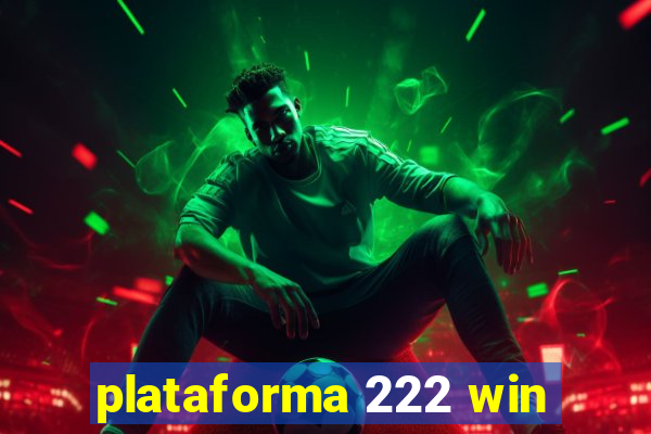 plataforma 222 win