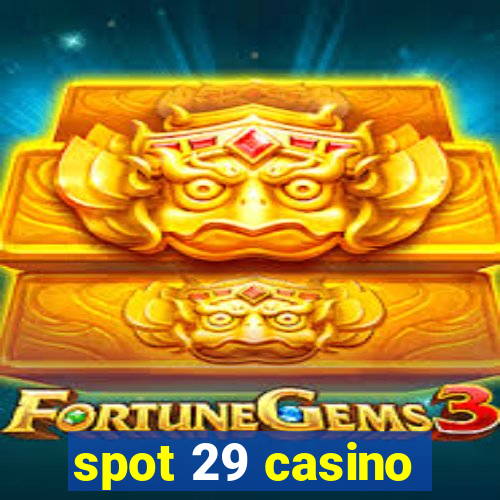 spot 29 casino