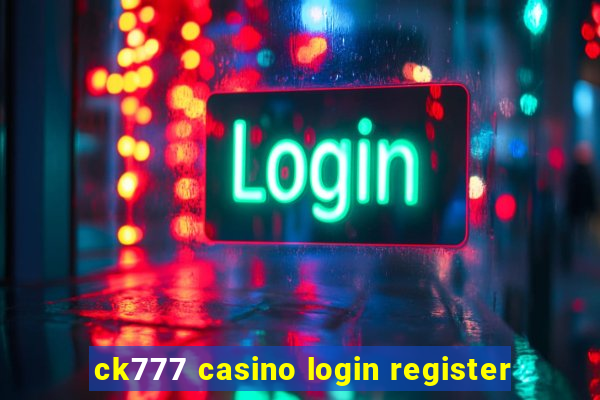 ck777 casino login register