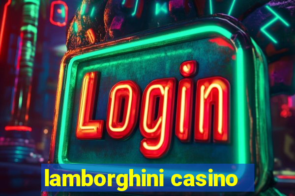 lamborghini casino