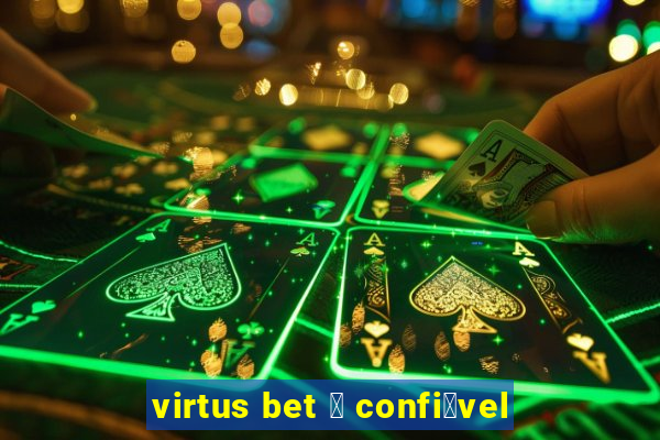 virtus bet 茅 confi谩vel