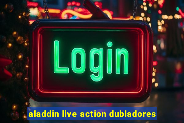 aladdin live action dubladores