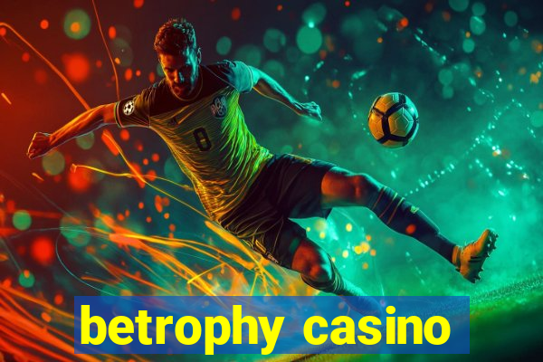 betrophy casino