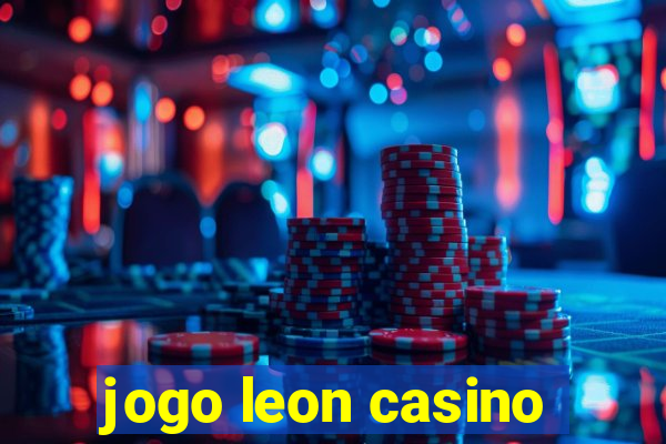 jogo leon casino