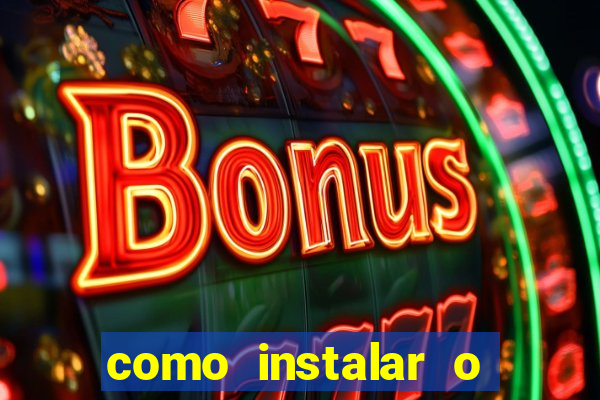 como instalar o jogo do tigrinho