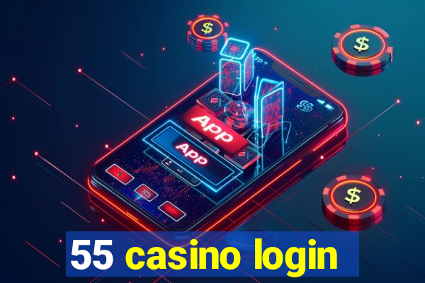 55 casino login