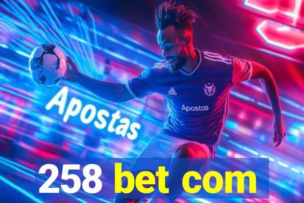 258 bet com