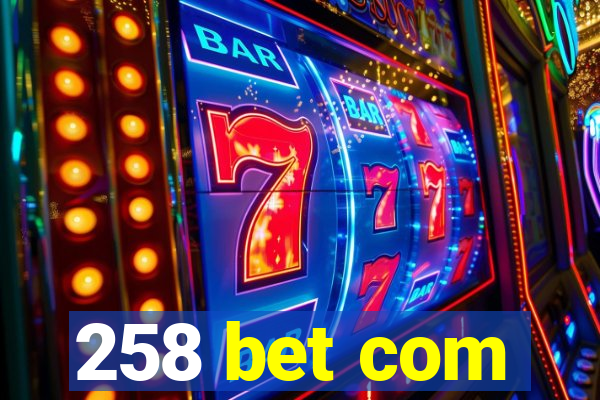 258 bet com