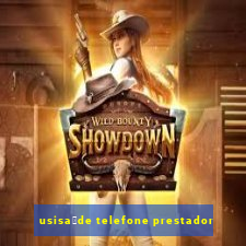 usisa煤de telefone prestador