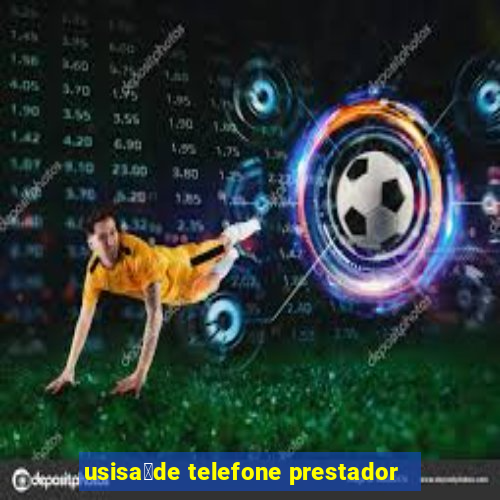 usisa煤de telefone prestador