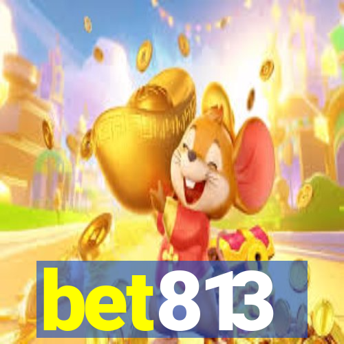 bet813