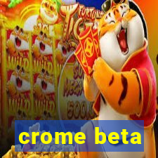 crome beta