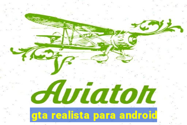 gta realista para android